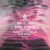 Pink Sands (Domingo + Loveclub Remix) - REX & LYDA&Loveclub&Domingo +
