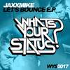 Let's Bounce (Original Mix) - JAXXMiKE