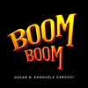 BOOM BOOM - Oscar B&Emanuele Carocci