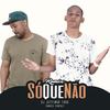 Só Que Não (Remix) - Dj Jeffinho Thug&Samuca Sánchez