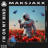 I'm on My Mind - Maksjaxx