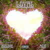 Loyal (Explicit) - BigJhe&Alii Music