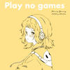 Play No Games - Henry Young&Ashley Alisha