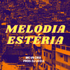 MELODIA ESTERIA - DJ LS 011 - MC VN CRIA - DJ LS 011&MC VN CRIA