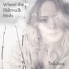 Where the Sidewalk Ends - Isadora