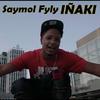Iñaki (Explicit) - Saymol Fyly