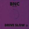 Drive Slow (Original Mix) - bnc&Rsn