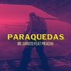 Paraquedas - MC Garoto&Mc Pikachu