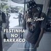 Festinha no Barraco (Explicit) - Mc Timão&Dj Anderson do Paraiso&Jonathan Ramos