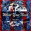 What You Need (Original Mix) - Behr $quad