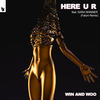 Here U R (Fatum Remix|Explicit) - Win and Woo&Sara Skinner