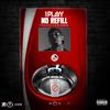 No Refill (Explicit) - 1PLAYY