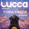 Toda Tímida - Deejay Lucca&Mc Talento