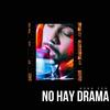 No Hay Drama (Explicit) - Kerr Yen