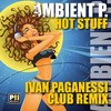 Hot Stuff (Ivan Paganessi Club Remix) - Ambient P.