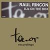 DJ's On the Box (Raul Rincon's Phoenix Mix) - Raul Rincon