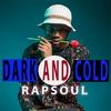 Dark and Cold - Rapsoul