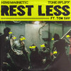 Rest Less (ft. Tom Sav) - King Magnetic&Tone Spliff