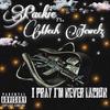 I Pray I'm Never Lackin'(feat. Mech Jewelz) (Explicit) - Packie&Mech Jewelz