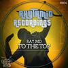 To The Top (Mike Ivy Remix) - Ray MD