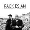 Pack Es An(feat. Boshi San) - Einshoch6&Boshi San