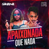 Apaixonada Que Nada (Remasterizada|Explicit) - DJ Guilherme