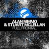 Full Frontal (Original Mix) - Alan Nimmo&Stuart McLellan