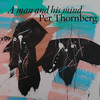 A Man And His Mind - Per Thornberg&Erik Soderlind&Mattias Welin