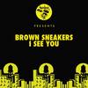 I See You (Original Mix) - Brown Sneakers