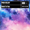 Back to You - Proa Deejay&Daniel Nesto Lechuga