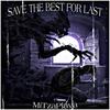 SAVE THE BEST FOR LAST (Explicit) - Zyro