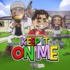 Keep it On Me(feat. Q Da Fool) (Explicit) - E4rmdacity&Q Da Fool