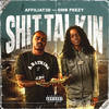 Shit Talkin (Explicit) - affiliat3d&Omb Peezy