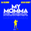 My Momma - DJ Slugo&Bear Who?