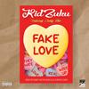Fake Love(feat. Cuddy Mac) (Explicit) - Kidzuku&Cuddy Mac