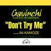 Don't Try Me(feat. Ini Kamoze) - Gavinchi Brown&Ini Kamoze