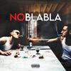 No Bla Bla(feat. Stika) (Explicit) - Polter&Stika