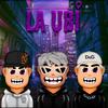 La Ubi (feat. EL RR22 & Touchandgo) (Explicit) - Flowb0y&El RR22&Touchandgo