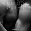 Um Do Outro - Kolektivo