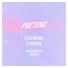 pretend(feat. ferrero) (Explicit) - ProdByCrusty&Ferrero