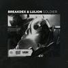 Soldier - BreakdeX&LuLion