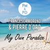 My Own Paradise (Radio Edit) - Francesca Moreno&Pierre D'Oro&Lili