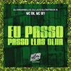 Eu Passo, Passo Elas Olha (Explicit) - DJ Patrick R&MC BN&DJ PAVANELLO&DJ J2&MC W1