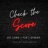 Check The Score (Explicit) - OC LORD&TuK&O1MIKE&Marvinbeats