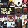 Might Not Make It (Explicit) - REASON