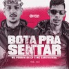 Bota Pra Sentar - Mc Pedrin da Cp&MC Cartolinha&Mega Funk&Vxlk