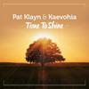 Time to Shine (Pat Klayn Extended Mix) - Pat Klayn&Kaevohia