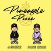 Pineapple Pizza - J.Saenz&Dane Amar