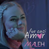 Fue Casi Amor - Maleh