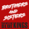 Brothers and Sisters - Travellin' Blue Kings&Biesmans